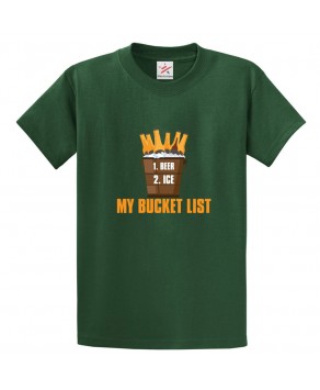 My Bucket List 1.Beer 2. Ice Classic Unisex Kids and Adults T-Shirt For Alcoholics